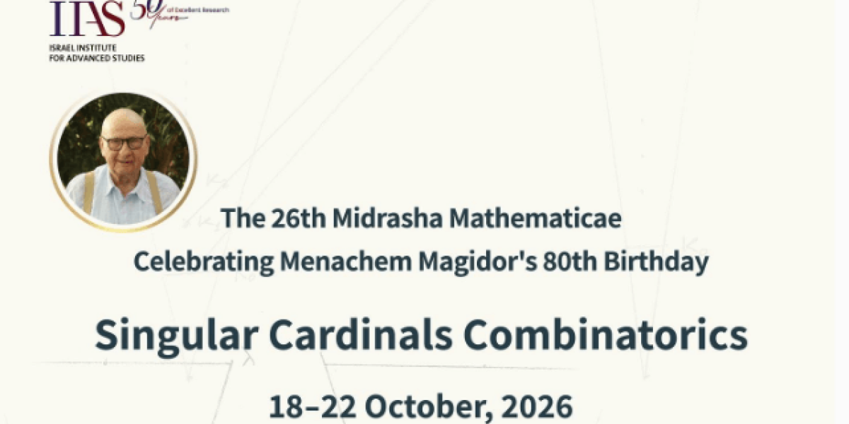 26th Midrasha Mathematicae: Singular Cardinals Combinatorics.